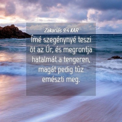 Picture 04 - Zakariás 9:4 KAR - Ímé szegénynyé teszi õt az Úr, és - Bible Verse Picture