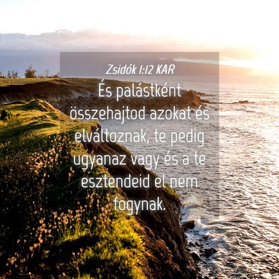 Picture 04 - Zsidók 1:12 KAR - És palástként összehajtod azokat és - Bible Verse Picture