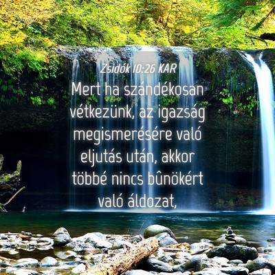 Picture 04 - Zsidók 10:26 KAR - Mert ha szándékosan vétkezünk, az igazság - Bible Verse Picture