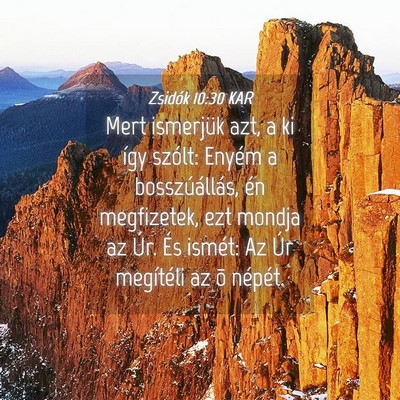 Picture 04 - Zsidók 10:30 KAR - Mert ismerjük azt, a ki így szólt: Enyém a - Bible Verse Picture