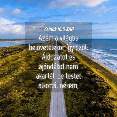 Picture 04 - Zsidók 10:5 KAR - Azért a világba bejövetelekor így szól: - Bible Verse Picture