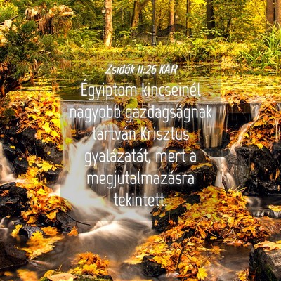 Picture 04 - Zsidók 11:26 KAR - Égyiptom kincseinél nagyobb gazdagságnak - Bible Verse Picture