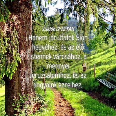 Picture 04 - Zsidók 12:22 KAR - Hanem járultatok Sion hegyéhez, és az élõ - Bible Verse Picture
