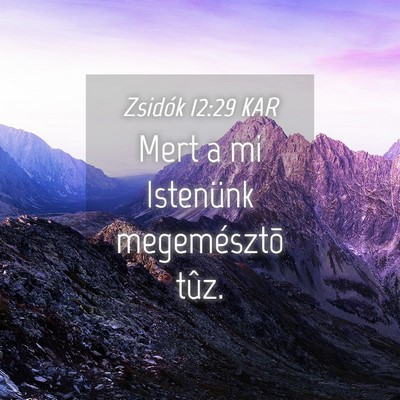 Picture 04 - Zsidók 12:29 KAR - Mert a mi Istenünk megemésztõ - Bible Verse Picture
