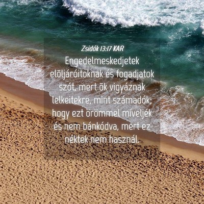 Picture 04 - Zsidók 13:17 KAR - Engedelmeskedjetek elõljáróitoknak és - Bible Verse Picture