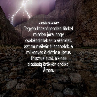 Picture 04 - Zsidók 13:21 KAR - Tegyen készségesekké titeket minden jóra, - Bible Verse Picture