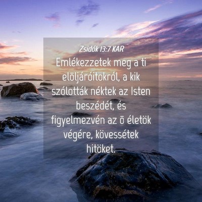 Picture 04 - Zsidók 13:7 KAR - Emlékezzetek meg a ti elõljáróitokról, a kik - Bible Verse Picture