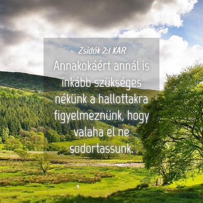 Picture 04 - Zsidók 2:1 KAR - Annakokáért annál is inkább szükséges - Bible Verse Picture