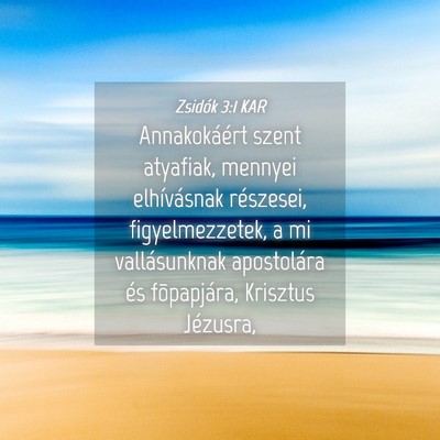 Picture 04 - Zsidók 3:1 KAR - Annakokáért szent atyafiak, mennyei - Bible Verse Picture
