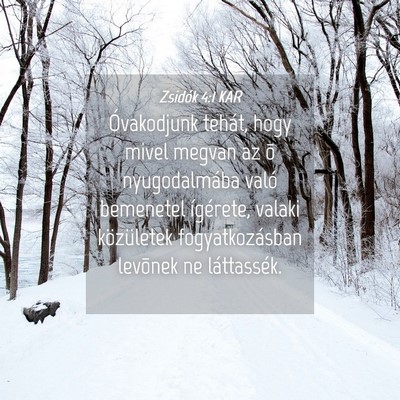 Picture 04 - Zsidók 4:1 KAR - Óvakodjunk tehát, hogy mivel megvan az õ - Bible Verse Picture