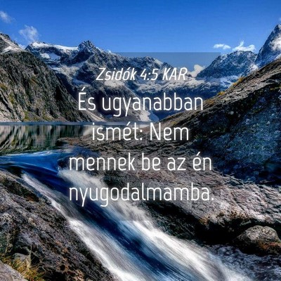 Picture 04 - Zsidók 4:5 KAR - És ugyanabban ismét: Nem mennek be az én - Bible Verse Picture