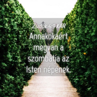 Picture 04 - Zsidók 4:9 KAR - Annakokáért megvan a szombatja az Isten - Bible Verse Picture