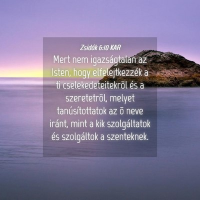 Picture 04 - Zsidók 6:10 KAR - Mert nem igazságtalan az Isten, hogy - Bible Verse Picture