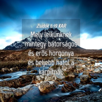 Picture 04 - Zsidók 6:19 KAR - Mely lelkünknek mintegy bátorságos és erõs - Bible Verse Picture