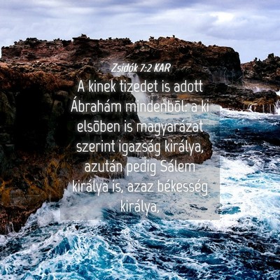 Picture 04 - Zsidók 7:2 KAR - A kinek tizedet is adott Ábrahám mindenbõl: a - Bible Verse Picture