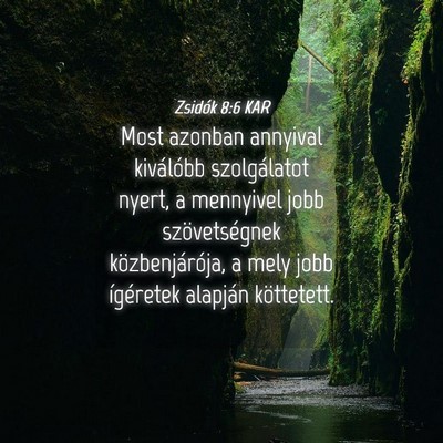 Picture 04 - Zsidók 8:6 KAR - Most azonban annyival kiválóbb szolgálatot - Bible Verse Picture
