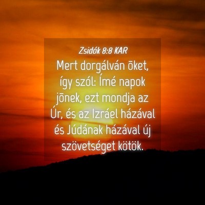 Picture 04 - Zsidók 8:8 KAR - Mert dorgálván õket, így szól: Ímé napok - Bible Verse Picture