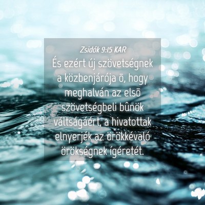 Picture 04 - Zsidók 9:15 KAR - És ezért új szövetségnek a közbenjárója - Bible Verse Picture