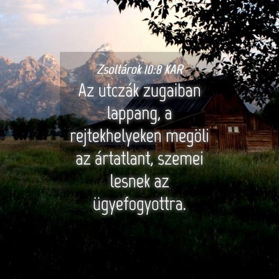 Picture 04 - Zsoltárok 10:8 KAR - Az utczák zugaiban lappang, a rejtekhelyeken - Bible Verse Picture
