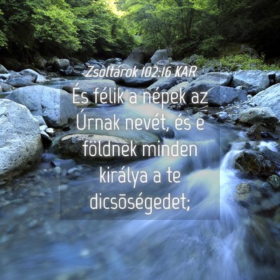 Picture 04 - Zsoltárok 102:16 KAR - És félik a népek az Úrnak nevét, és e - Bible Verse Picture