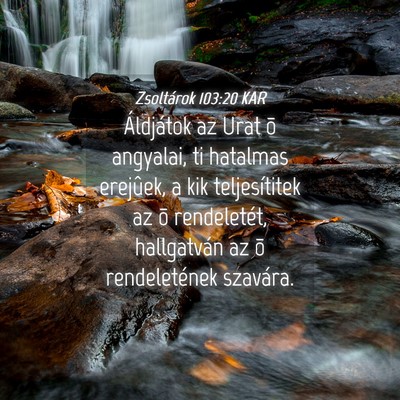 Picture 04 - Zsoltárok 103:20 KAR - Áldjátok az Urat õ angyalai, ti hatalmas - Bible Verse Picture