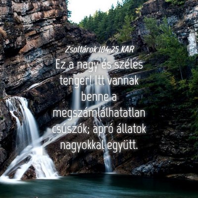 Picture 04 - Zsoltárok 104:25 KAR - Ez a nagy és széles tenger! Itt vannak benne a - Bible Verse Picture