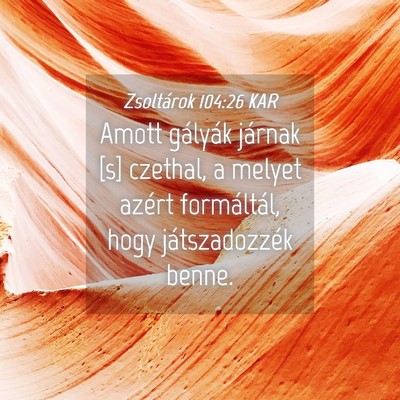 Picture 04 - Zsoltárok 104:26 KAR - Amott gályák járnak [s] czethal, a melyet - Bible Verse Picture