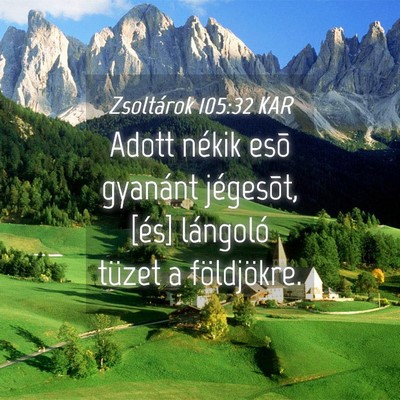 Picture 04 - Zsoltárok 105:32 KAR - Adott nékik esõ gyanánt jégesõt, [és] - Bible Verse Picture