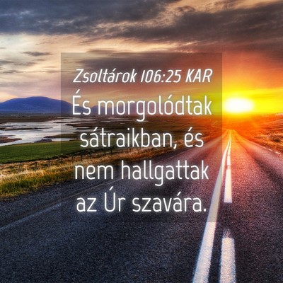 Picture 04 - Zsoltárok 106:25 KAR - És morgolódtak sátraikban, és nem hallgattak - Bible Verse Picture