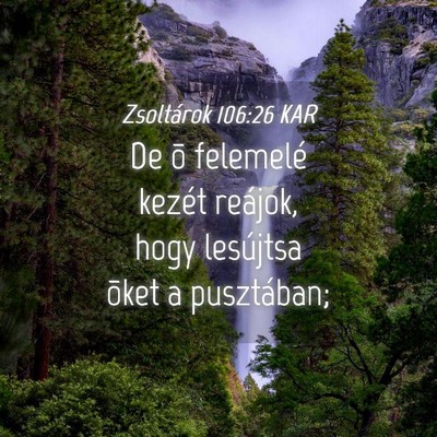 Picture 04 - Zsoltárok 106:26 KAR - De õ felemelé kezét reájok, hogy lesújtsa - Bible Verse Picture