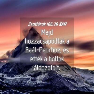 Picture 04 - Zsoltárok 106:28 KAR - Majd hozzácsapódtak a Baál-Peorhoz, és ették - Bible Verse Picture