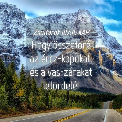 Picture 04 - Zsoltárok 107:16 KAR - Hogy összetöré az ércz-kapukat, és a - Bible Verse Picture
