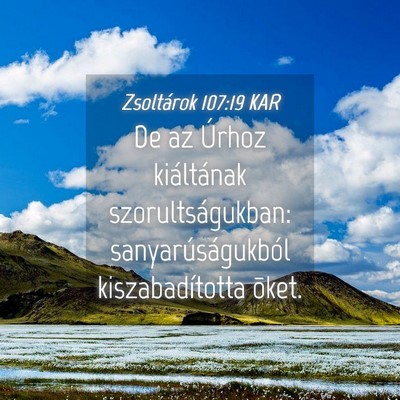Picture 04 - Zsoltárok 107:19 KAR - De az Úrhoz kiáltának szorultságukban: - Bible Verse Picture