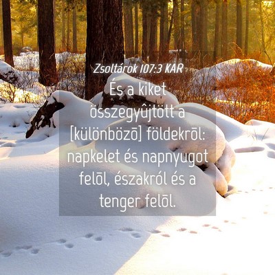 Picture 04 - Zsoltárok 107:3 KAR - És a kiket összegyûjtött a [különbözõ] - Bible Verse Picture