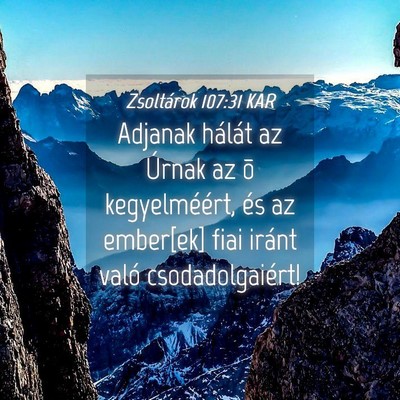 Picture 04 - Zsoltárok 107:31 KAR - Adjanak hálát az Úrnak az õ kegyelméért, - Bible Verse Picture