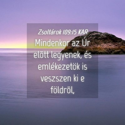 Picture 04 - Zsoltárok 109:15 KAR - Mindenkor az Úr elõtt legyenek, és - Bible Verse Picture