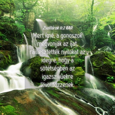 Picture 04 - Zsoltárok 11:2 KAR - Mert ímé, a gonoszok megvonják az íjat, - Bible Verse Picture
