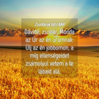 Picture 04 - Zsoltárok 110:1 KAR - Dávidé; zsoltár. Monda az Úr az én uramnak: - Bible Verse Picture