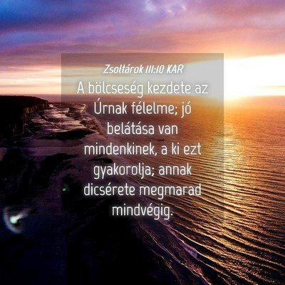 Picture 04 - Zsoltárok 111:10 KAR - A bölcseség kezdete az Úrnak félelme; jó - Bible Verse Picture