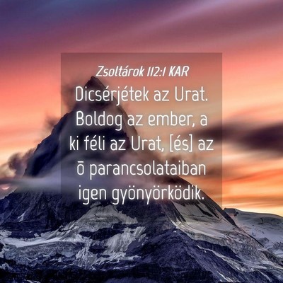 Picture 04 - Zsoltárok 112:1 KAR - Dicsérjétek az Urat. Boldog az ember, a ki - Bible Verse Picture