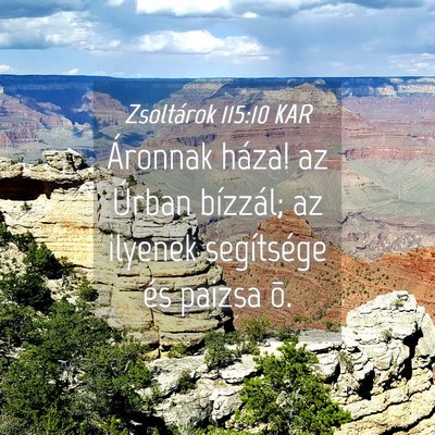Picture 04 - Zsoltárok 115:10 KAR - Áronnak háza! az Úrban bízzál; az ilyenek - Bible Verse Picture