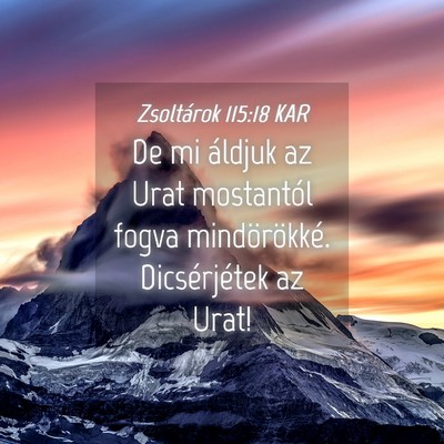 Picture 04 - Zsoltárok 115:18 KAR - De mi áldjuk az Urat mostantól fogva - Bible Verse Picture