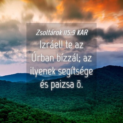 Picture 04 - Zsoltárok 115:9 KAR - Izráel! te az Úrban bízzál; az ilyenek - Bible Verse Picture