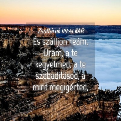 Picture 04 - Zsoltárok 119:41 KAR - És szálljon reám, Uram, a te kegyelmed, a te - Bible Verse Picture
