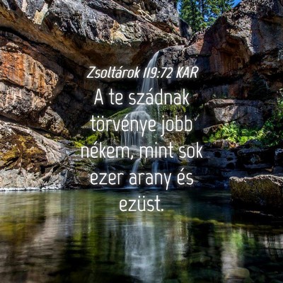 Picture 04 - Zsoltárok 119:72 KAR - A te szádnak törvénye jobb nékem, mint sok - Bible Verse Picture