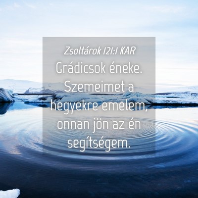 Picture 04 - Zsoltárok 121:1 KAR - Grádicsok éneke. Szemeimet a hegyekre emelem, - Bible Verse Picture