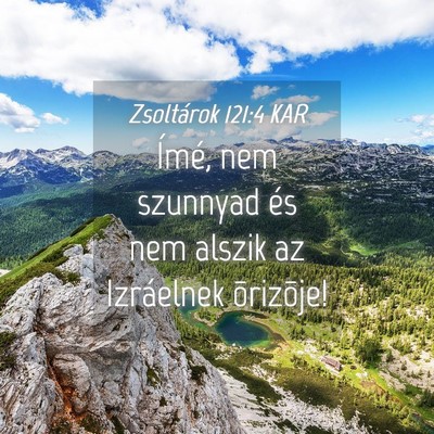 Picture 04 - Zsoltárok 121:4 KAR - Ímé, nem szunnyad és nem alszik az Izráelnek - Bible Verse Picture