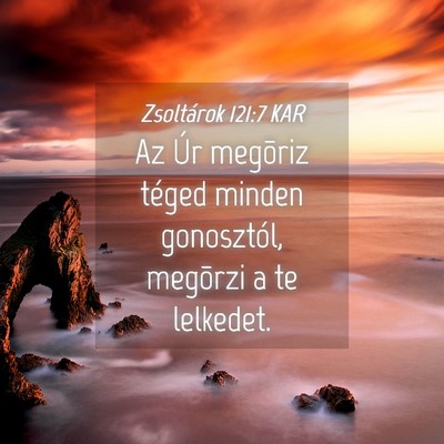 Picture 04 - Zsoltárok 121:7 KAR - Az Úr megõriz téged minden gonosztól, - Bible Verse Picture
