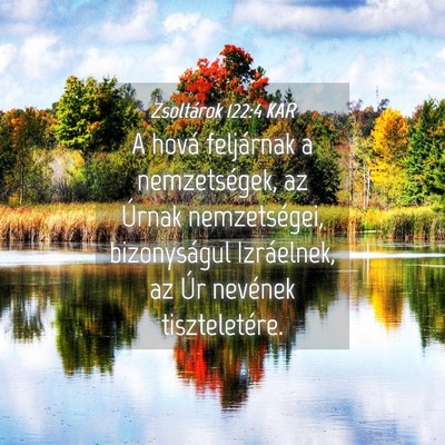 Picture 04 - Zsoltárok 122:4 KAR - A hová feljárnak a nemzetségek, az Úrnak - Bible Verse Picture