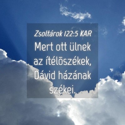 Picture 04 - Zsoltárok 122:5 KAR - Mert ott ülnek az ítélõszékek, Dávid - Bible Verse Picture